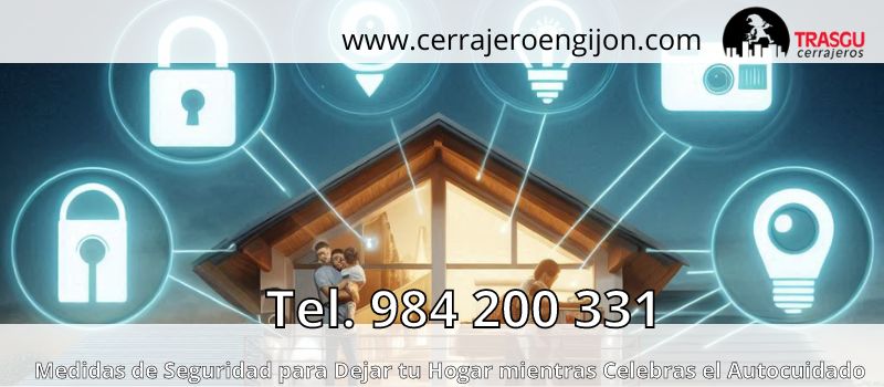 ¿Te Vas de Vacaciones? Asegura tu Hogar con Estos Sencillos Pasos en el Día Internacional del Autocuidado en Gijón