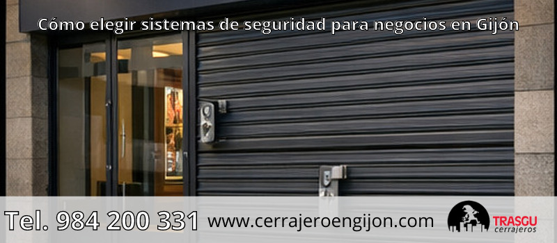 Cómo elegir sistemas de seguridad para negocios en Gijón Cómo elegir sistemas de seguridad para negocios en Gijón