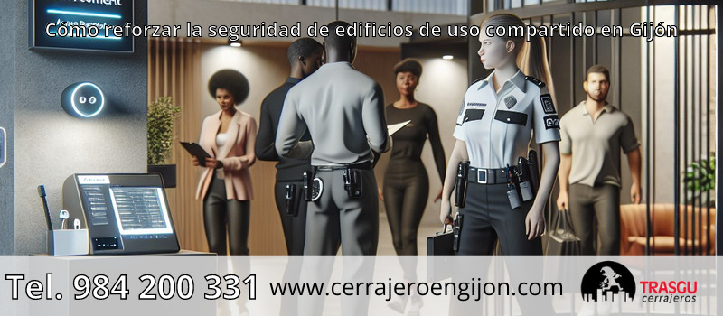 Cómo reforzar la seguridad de edificios de uso compartido en Gijón