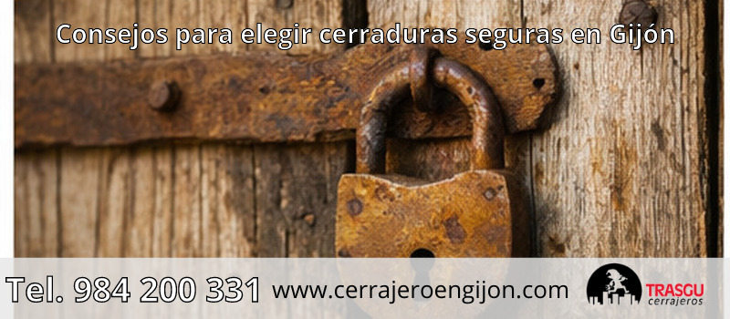 Consejos para elegir cerraduras seguras en Gijón