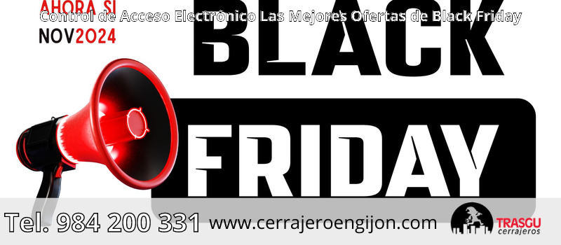 Control de Acceso Electrónico Las Mejores Ofertas de Black Friday Control de Acceso Electrónico Las Mejores Ofertas de Black Friday