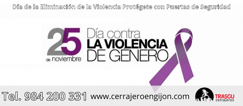 Día de la Eliminación de la Violencia Protégete con Puertas de Seguridad Día de la Eliminación de la Violencia Protégete con Puertas de Seguridad