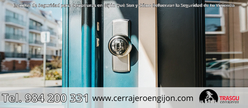 Escudos de Seguridad para Cerraduras en Gijón Qué Son y Cómo Refuerzan la Seguridad de tu Vivienda Escudos de Seguridad para Cerraduras en Gijón Qué Son y Cómo Refuerzan la Seguridad de tu Vivienda