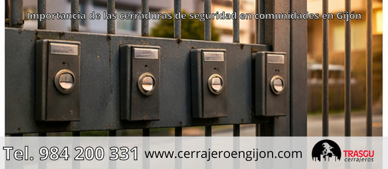 Importancia de las cerraduras de seguridad en comunidades en Gijón