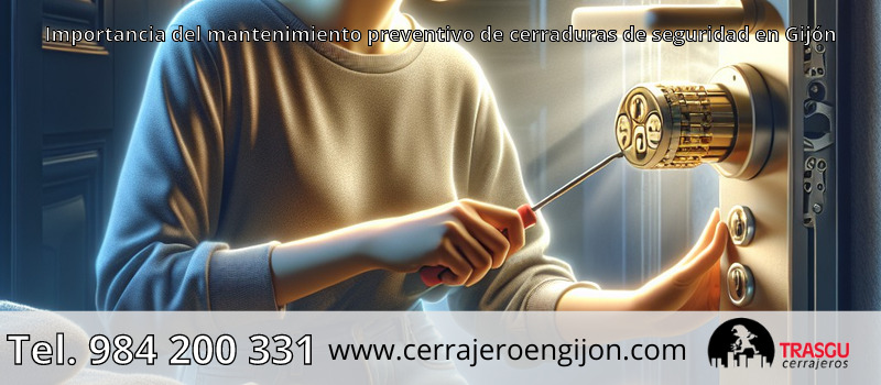 Importancia del mantenimiento preventivo de cerraduras de seguridad en Gijón Importancia del mantenimiento preventivo de cerraduras de seguridad en Gijón