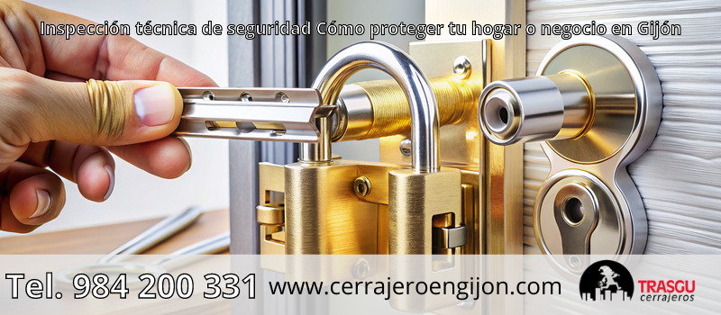 Inspección técnica de seguridad Cómo proteger tu hogar o negocio en Gijón