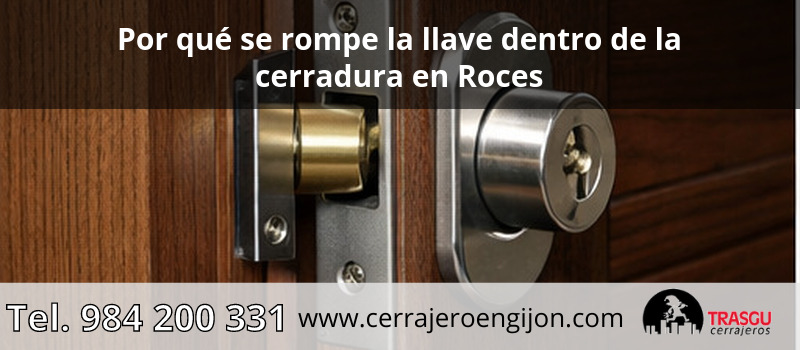 Por qué se rompe la llave dentro de la cerradura en Roces Por qué se rompe la llave dentro de la cerradura en Roces