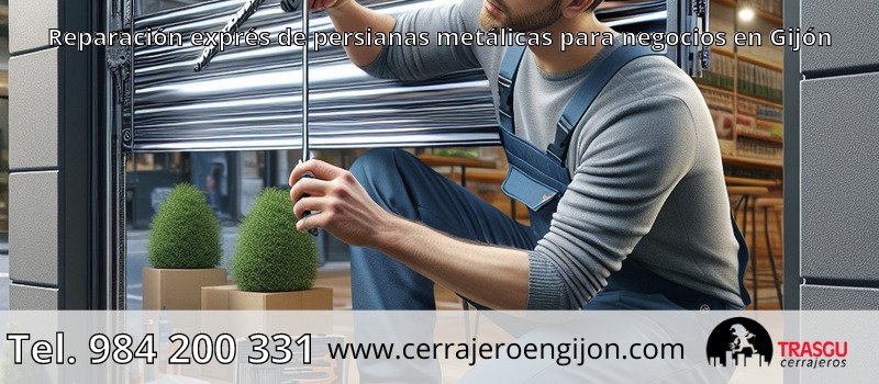 Reparación exprés de persianas metálicas para negocios en Gijón Reparación exprés de persianas metálicas para negocios en Gijón