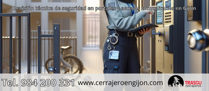 Revisión técnica de seguridad en portales y accesos comunitarios en Gijón