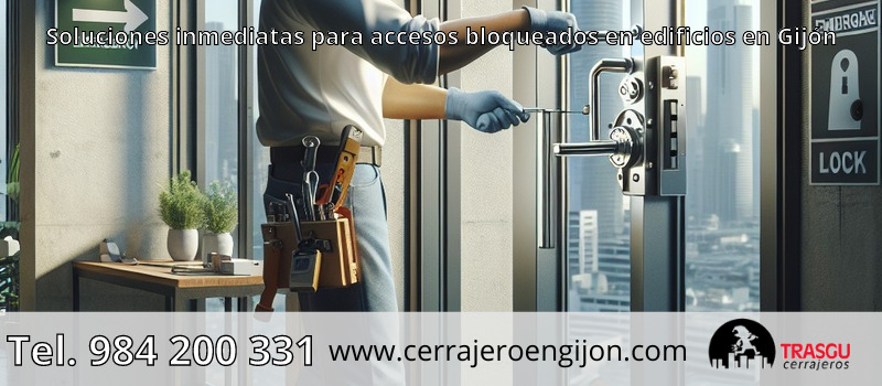 Soluciones inmediatas para accesos bloqueados en edificios en Gijón Soluciones inmediatas para accesos bloqueados en edificios en Gijón