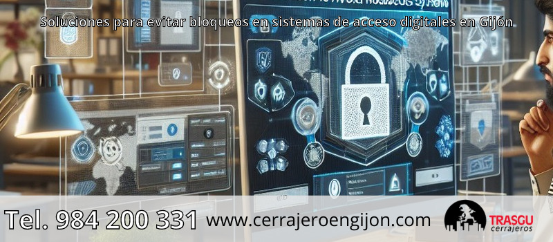 Soluciones para evitar bloqueos en sistemas de acceso digitales en Gijón Soluciones para evitar bloqueos en sistemas de acceso digitales en Gijón