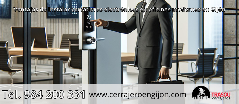 Ventajas de instalar cerraduras electrónicas en oficinas modernas en Gijón